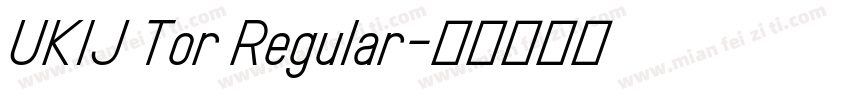 UKIJ Tor Regular字体转换